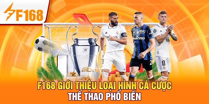 F168 Giới Thiệu Loại Hình Cá Cược Thể Thao Phổ Biến